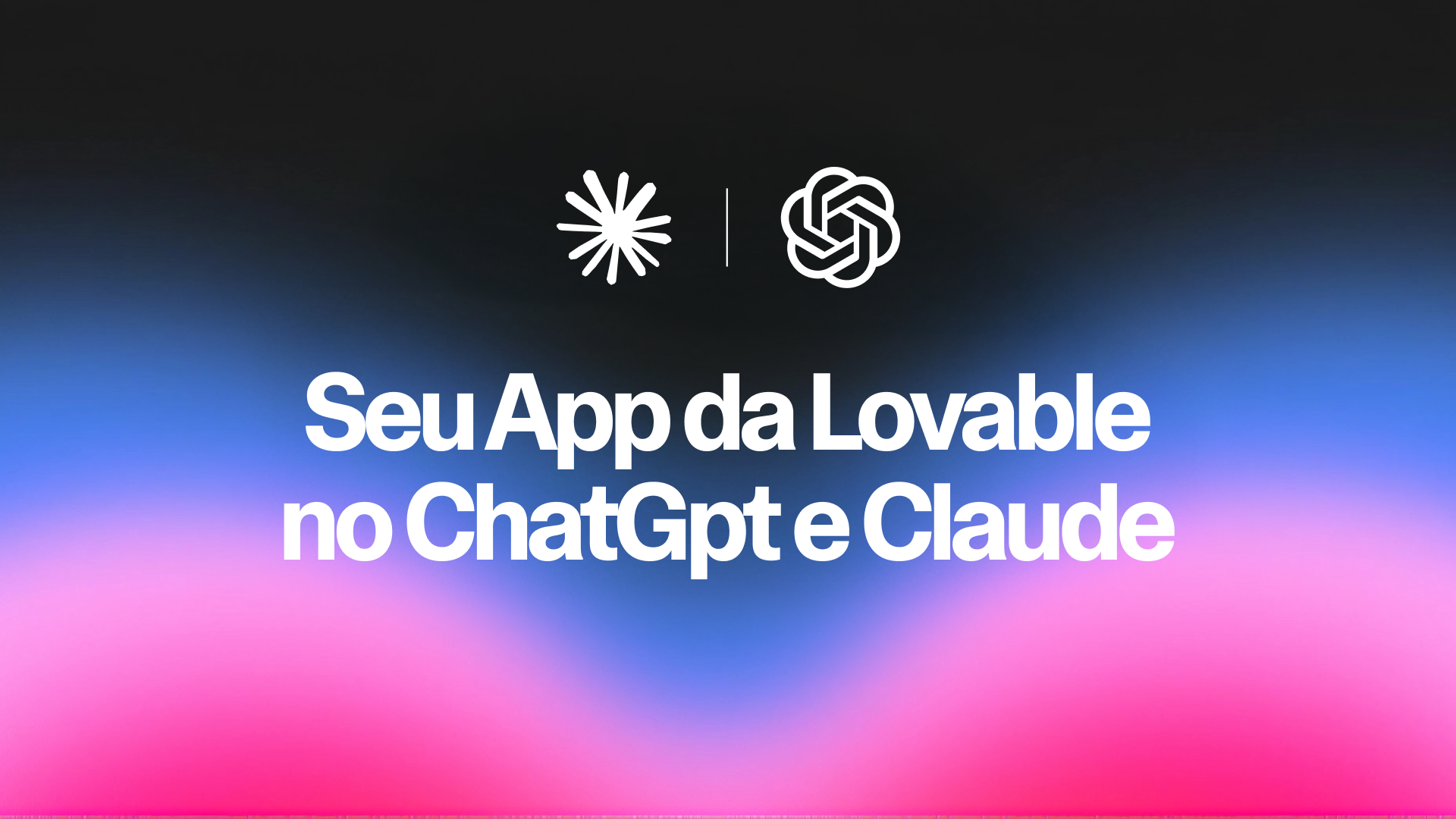 Seu app da Lovable agora pode funcionar com o ChatGPT e Claude: entenda como